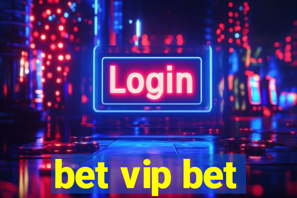 bet vip bet